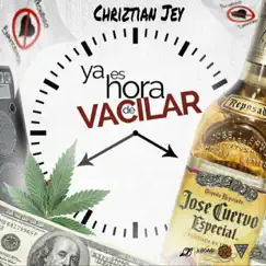 Ya Es Hora de Vacilar - Single by Chriztian Jey album reviews, ratings, credits