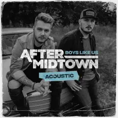 Boys Like Us (Acoustic) - Single by After Midtown album reviews, ratings, credits