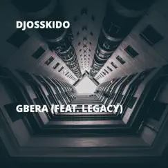 Gbera (feat. Legacy) - Single by Djosskido album reviews, ratings, credits