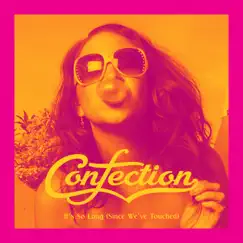 It's So Long (Since We've Touched) - Single by Confection album reviews, ratings, credits