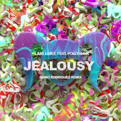 Jealousy (Dario Rodriguez Remix) [feat. PollyAnna] - Single by LARI LUKE & Dario Rodriguez album reviews, ratings, credits