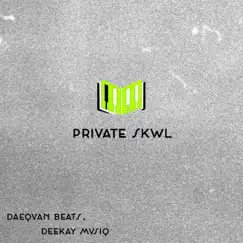 Private Skwl (feat. Deekay Musiq) - Single by Daequan Beats album reviews, ratings, credits