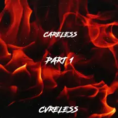 Careless (Part 1) by Cvreless album reviews, ratings, credits