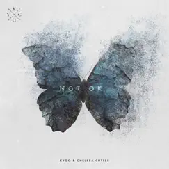 Not Ok - Single by Kygo & Chelsea Cutler album reviews, ratings, credits
