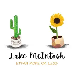 Lake McIntosh - Single by Ethan More or Less album reviews, ratings, credits