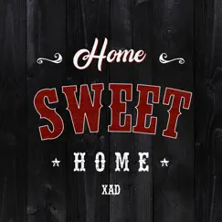 Home Sweet Home - Single by Xad album reviews, ratings, credits
