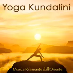 Yoga Kundalini – Musica Rilassante dall'Oriente per Posizioni Yoga e Meditazione by Yoga Maestro album reviews, ratings, credits
