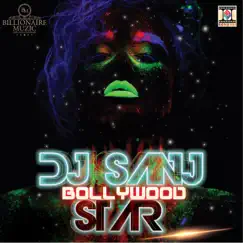 Bollywood Star (feat. Nishant Sharma & Fara) - Single by DJ Sanj album reviews, ratings, credits