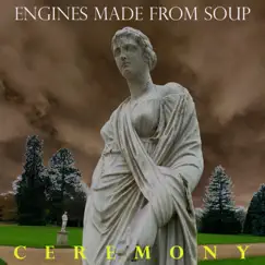 Ceremony - Single by Engines Made From Soup album reviews, ratings, credits