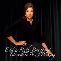 Blessed to Be a Blessing by Eddie Ruth Bradford album reviews, ratings, credits