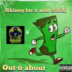 Out and About (feat. Will Cri$i$) - Single by Skinny Loc album reviews, ratings, credits