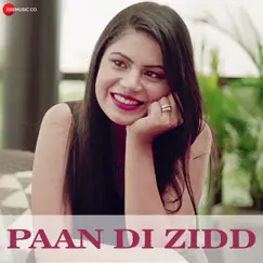 Paan Di Zidd - Single by Jaykay, Sagar Tiwari & DRG album reviews, ratings, credits