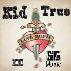 Love Hurts - EP by Kid True album reviews, ratings, credits