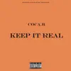 Keep It Real (feat. Coca.B) - Single album lyrics, reviews, download