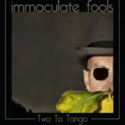 Two to Tango - Single by Immaculate Fools album reviews, ratings, credits