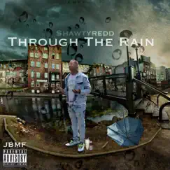 Through the Rain - Single by Shawtyredd album reviews, ratings, credits