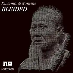 Blinded - Single by Kwizma & Nomine album reviews, ratings, credits