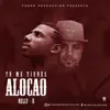 Tu Me Tiene Alocao (Con Nelly R y Fogon) - Single album lyrics, reviews, download