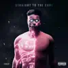 Straight to the Core - EP album lyrics, reviews, download