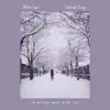 A Winter Walk With You - Single album lyrics, reviews, download