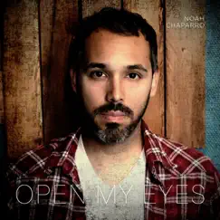 Open My Eyes - Single by Noah Chaparro album reviews, ratings, credits
