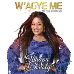 W'agye Me (He Has Saved Me) - EP by Obaapa Christy album reviews, ratings, credits
