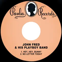 Hey, Hey, Bunny - Single by John Fred & His Playboy Band album reviews, ratings, credits