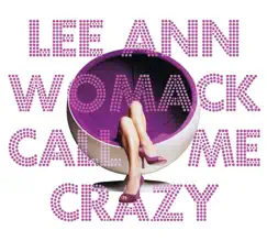 Call Me Crazy by Lee Ann Womack album reviews, ratings, credits