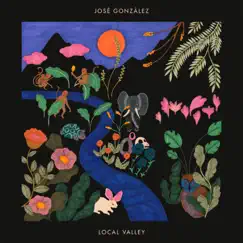 Local Valley by José González album reviews, ratings, credits