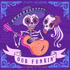 Our Funkin' (Is Waking Up the Dead) Song Lyrics