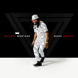 Monk Monté by Machel Montano album download