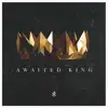 Awaited King - Single album lyrics, reviews, download