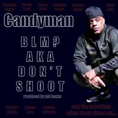 BLM? Aka Don't Shoot - Single by Candyman album reviews, ratings, credits