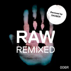 Raw 006 Remixed - Single by Alex Mine & D-Deck album reviews, ratings, credits