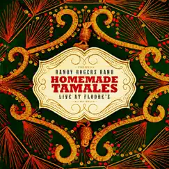 Homemade Tamales - Live at Floores by Randy Rogers Band album reviews, ratings, credits