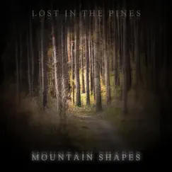 Lost in the Pines - Single by Mountain Shapes album reviews, ratings, credits