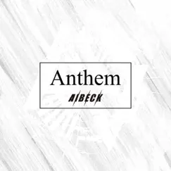 Anthem - Single by AIBECK album reviews, ratings, credits
