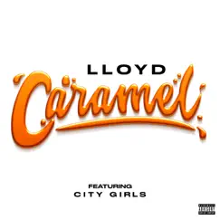 Caramel (feat. City Girls) - Single by Lloyd album reviews, ratings, credits