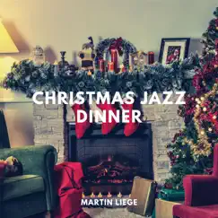 Christmas Jazz Dinner by Martin Liege album reviews, ratings, credits