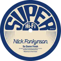 So Damn Fresh - EP by Nick Fonkynson album reviews, ratings, credits
