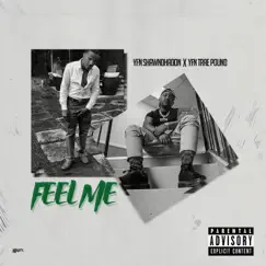 Feel Me (feat. YFN Trae Pound) - Single by YFN ShawnDhaDon album reviews, ratings, credits