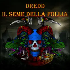 Il seme della follia (feat. Dredd & Marterz) - Single by Rap Pirata Marche album reviews, ratings, credits