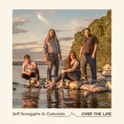 Over the Line (feat. Tristan Scroggins, Greg Blake, Ellie Hakanson & Mark Schatz) by Jeff Scroggins & Colorado album reviews, ratings, credits