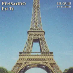 Pensando En Ti (feat. ele boiii) - Single by LiL Quiji album reviews, ratings, credits