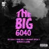 The BIG 6040 (feat. Kev Kash, Youngbull, Grambaby Special, Blueskii & Jaybo) - Single album lyrics, reviews, download