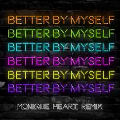 Better By Myself (Mo Heart Remix) - Single by JORDY album reviews, ratings, credits