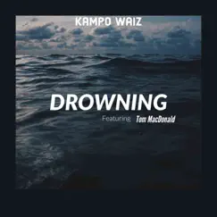 Drowning (feat. Tom MacDonald) - Single by Kampo Waiz album reviews, ratings, credits