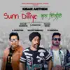 SUNN DILLIYE (feat. S MUKHTIAR & GAGAN SIDHU) - Single album lyrics, reviews, download