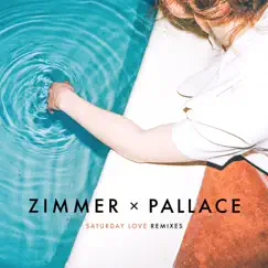 Saturday Love (Remixes) - EP by Zimmer & Pallace album reviews, ratings, credits