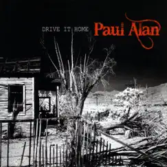 Drive It Home by Paul Alan album reviews, ratings, credits